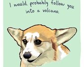 Corgi 8x10 Print of Original Painting with phrase