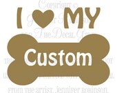 Personalized I Love My (Dog Bone) Vinyl Decal Sticker - ANY Color