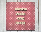Young wild and free - girly decor - scrabble quote - home decor wall art girly bedroom art - polka dots - 5x5 letter tiles fine art print