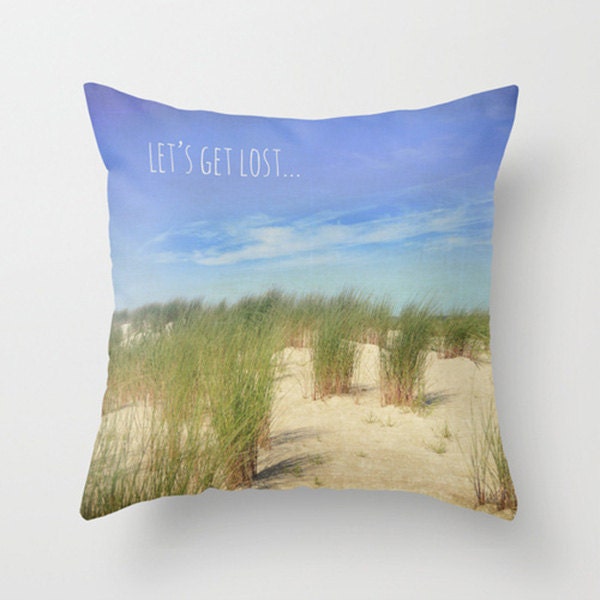 Pillow cover - 16x16 pillow case - quote accent pillow case - let's get lost - girly pillow case - beach dunes pillow cover
