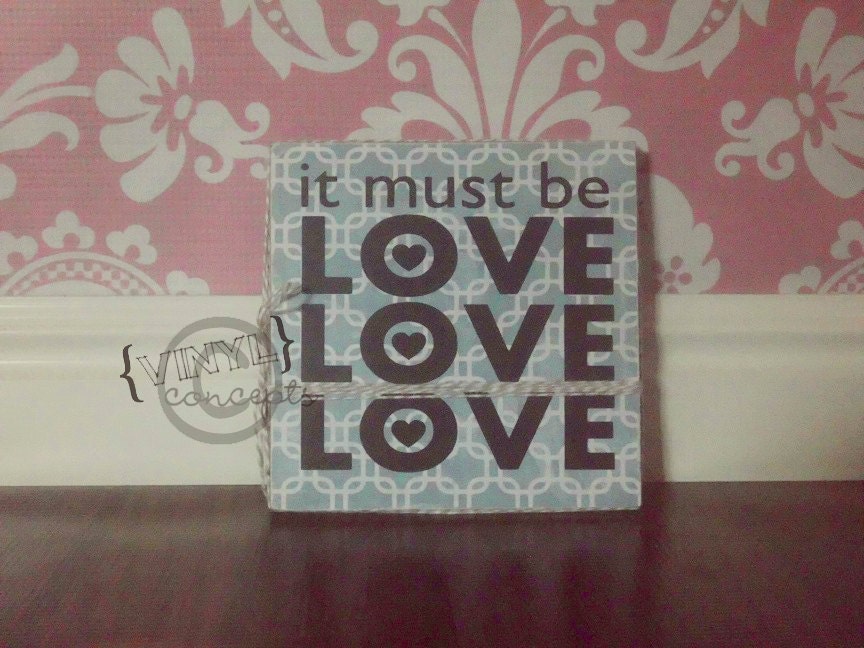 it must be LOVE LOVE LOVE - Ready to Ship