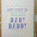 Baby Daddy Father's Day card - letterpress card for Baby Daddy, Dad, Husband, Favorite Dad, Funny Father's Day card