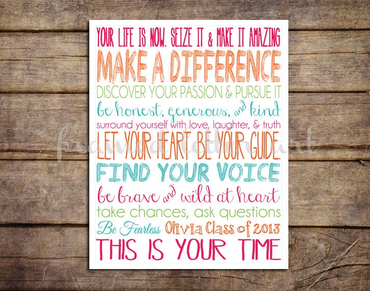 Inspirational Quote 11 x 14 Print- You choose the color- Perfect as a graduation gift