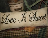 Primitive Large Holiday Love Pillow Tuck Valentine " Love Is Sweet "  Hand Painted  Pillow  Rustic  Housewares