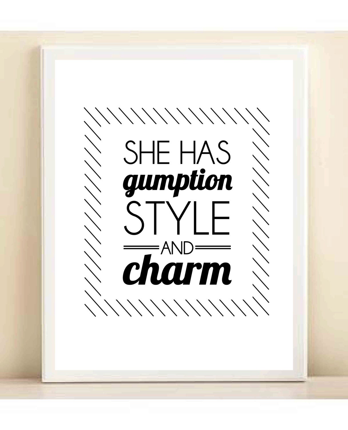 Black and White 'She Has Gumption, Style, and Charm' print poster