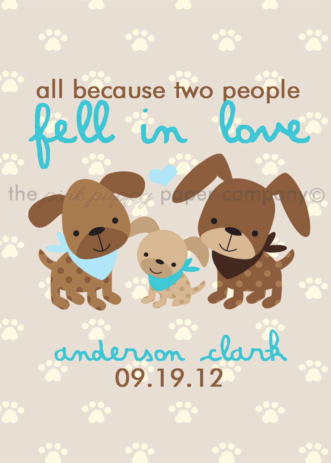 All Because Two People Fell in Love, Puppy Family Print (5x7, you choose colors) name and birthdate customization