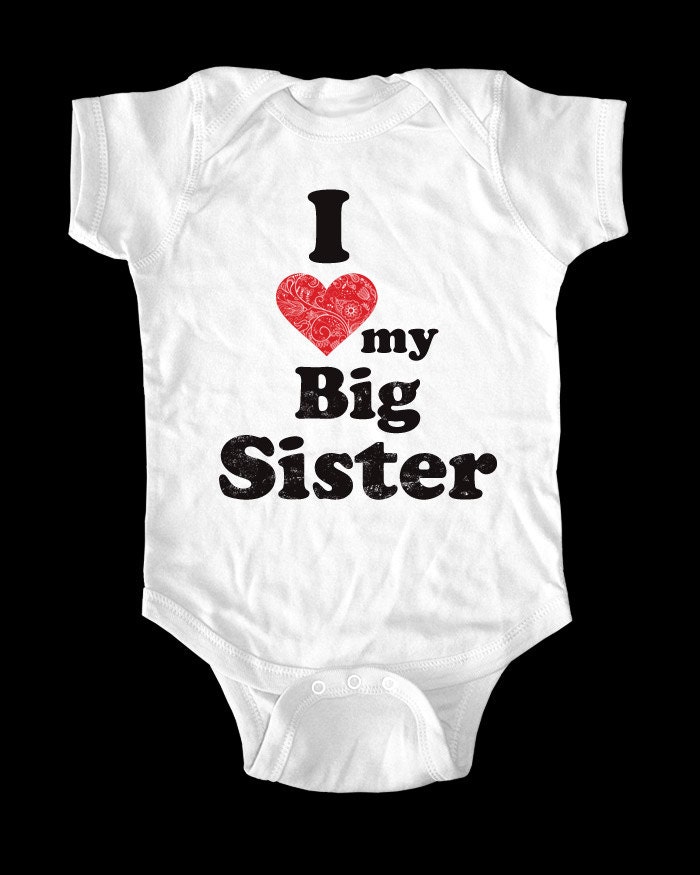 I Love (Heart) my Big Sister Onesie, Infant Tee, Toddler, Youth Shirt