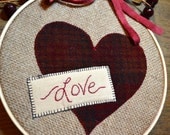 Heart Hoop Embroidery "Love" Hearts, Valentine, burlap and wool, stitchery, love