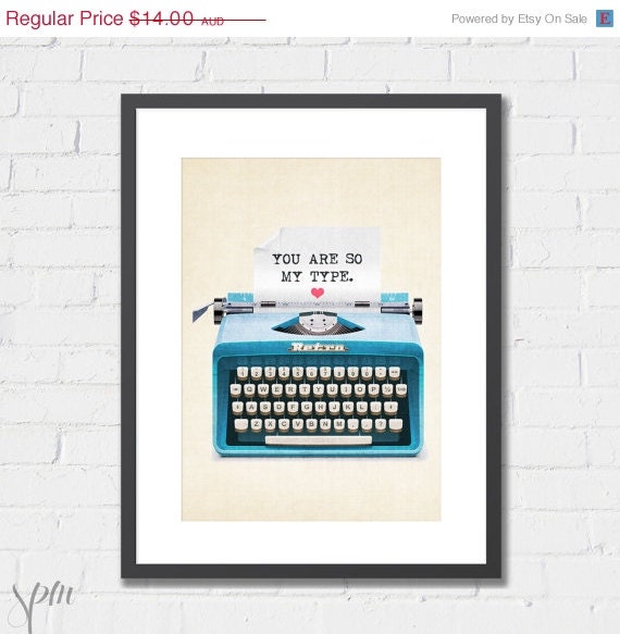 Art Print You're So My Type 8x10 or A4