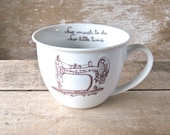 Sewing Machine Mug, Sew Much To Do, Sew Little Time, 14 oz Teacup Style Mug, Porcelain, Dishwasher Safe Coffee Mug, Ready to Ship
