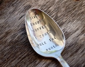 Given Enough Coffee I Could Rule The World - Upcycled Vintage Silverware Spoon hand stamped