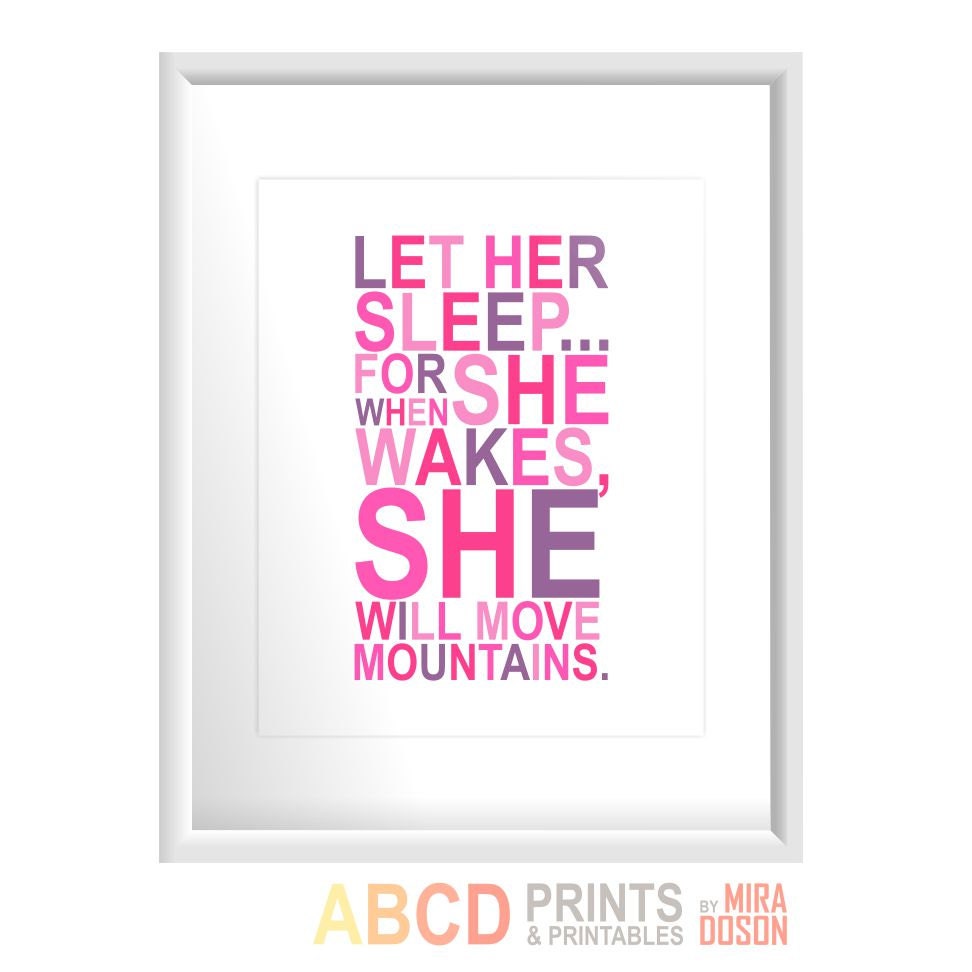 Nursery quote print Let Her Sleep... For When She Wakes, She Will Move Mountains. 8x10
