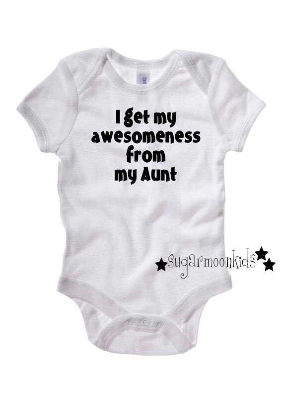 I get my awesomeness from my Aunt baby by sugarmoonkids on Etsy