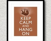 Keep Calm and Hang On Sloth Art Print 8x10 inch or A4 Poster Sign P176