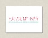 You Are My Happy / Love Card / Friend Card