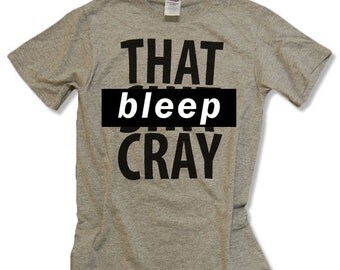 That Sh&% Cray Shirt  - Mature - 003