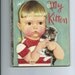 Vnitage Little Golden Book My Kitten "B" Ed. 1953 Simon & Schuster Neat Story for Children