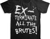 Exterminate All The Brutes Quote T Shirt - Tri-Blend Vintage Fashion - Graphic Tees for Men & Women