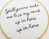 DMX Hand Embroidery Hoop Art / Y'all Gonna Make Me Lose My Mind Rap Quote - 7 inch Hoop Home Decor - Hip Hop Rap Lyric
