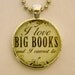 I Love Big Books Geek Necklace. 18 Inch Ball Chain.