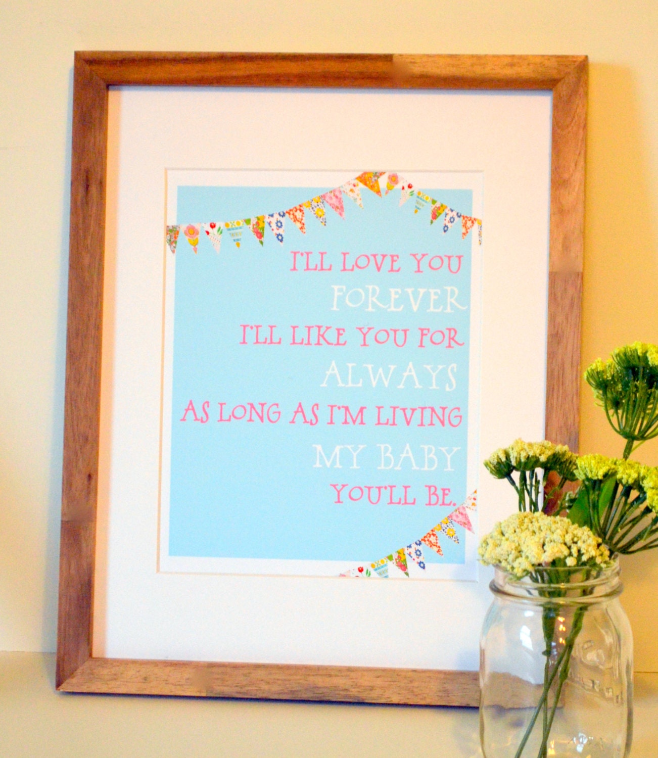 I'll love you forever 11x14 print- as long as I'm living my baby you'll be- baby shower gift- bunting blue and pink- nursery quote