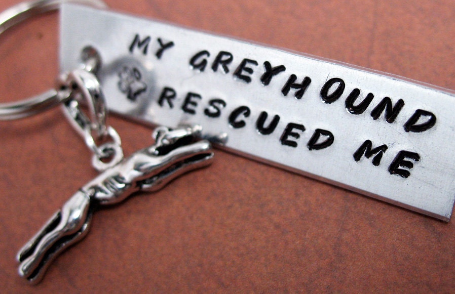 My Greyhound Rescued Me - Small Key Chain with Greyhound Charm, Hand Stamped Aluminum