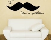 I "Mustache" You a Question Cute and Funny Vinyl Wall Decal Sticker Art