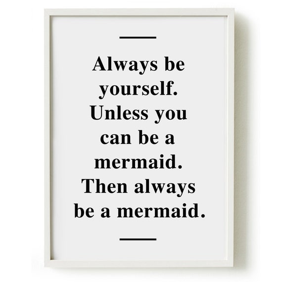 Items similar to A4 Mermaid Print Always be yourself. Unless you can