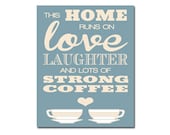 Coffee Kitchen Print Home Decor Housewarming Gift Typography Poster This Home Runs on Love, Laughter and Lots of Strong Coffee