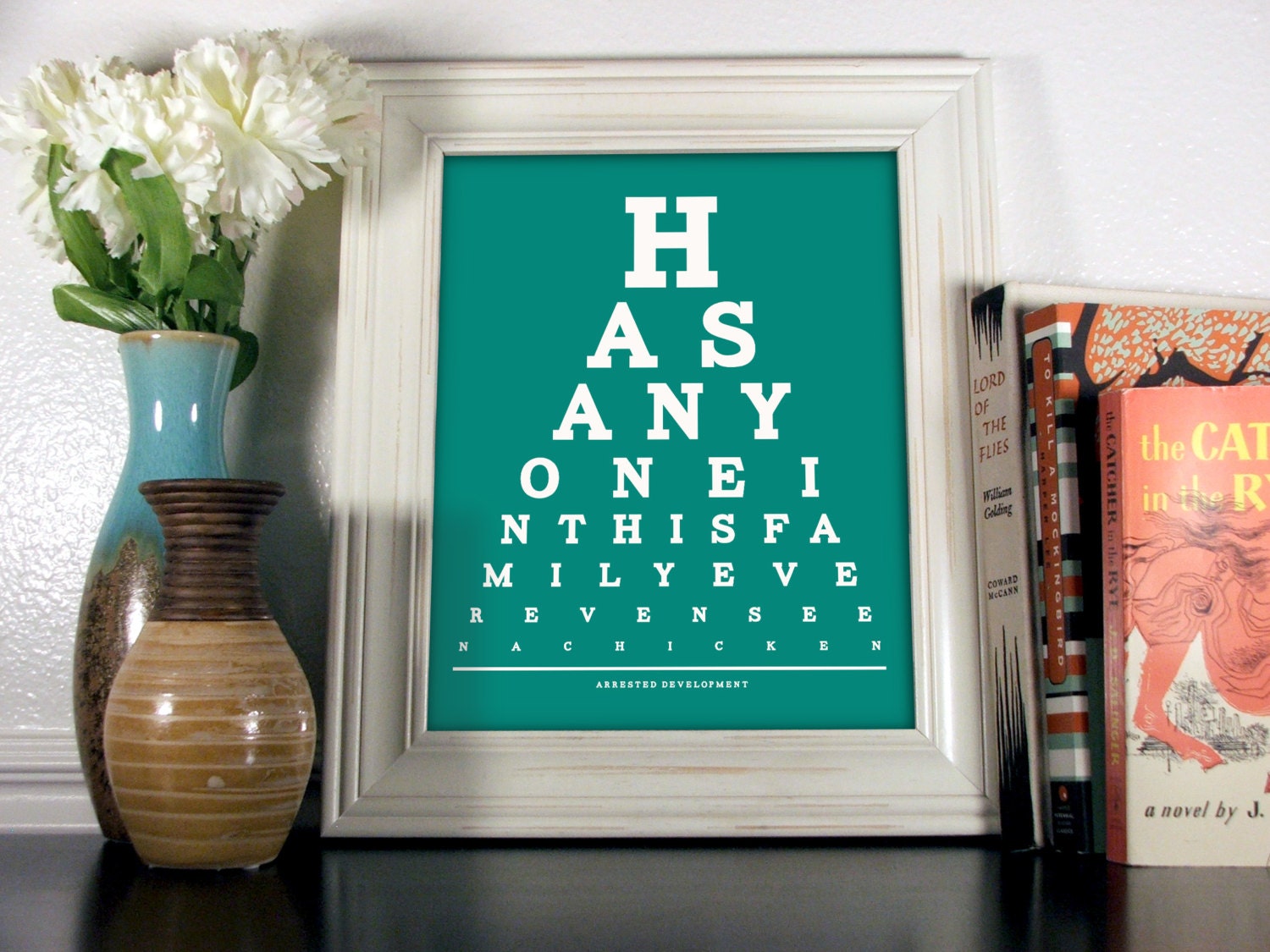 Arrested Development Eye Chart, Has Anyone In This Family Ever Even Seen A Chicken, 8 x 10 Giclee Print BUY 2 GET 1 FREE