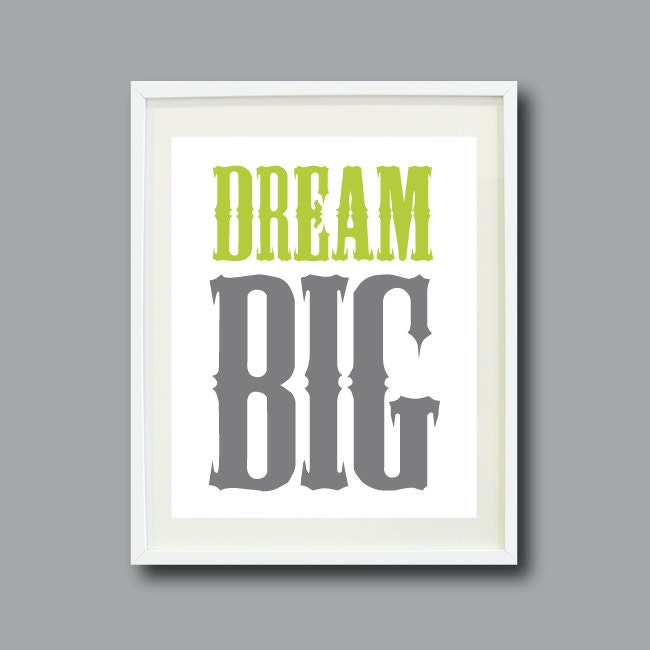 Dream Big Typography Art Print - 8x10-Inspirational Quote-Nursery, Kids Room, Home Decor - Bright Chartreuse and Grey/Gray OR Choose Colors