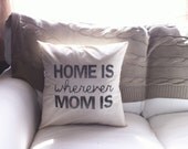 Wherever Mom Is 16 x 16 Pillow Cover, Mother's day gift. birthday, present, houswarming gift, seaonal