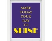 40% OFF SALE Make Today Your Day To Shine, Inspirational Quote, Typography Art Print, Purple Home Decor, Customizable, 8 x 10 Print