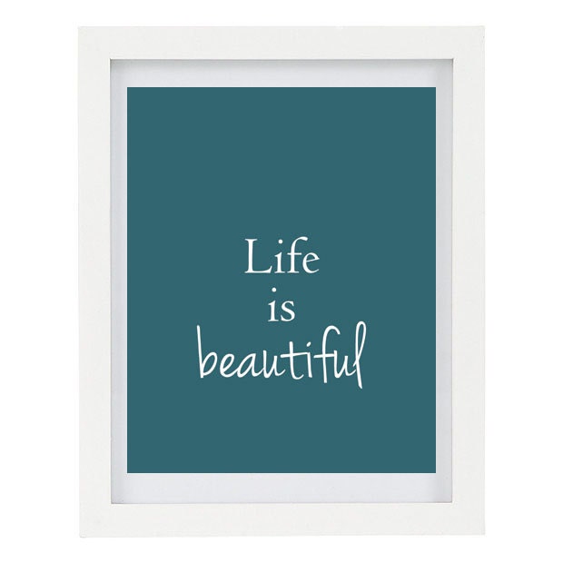 Life Is Beautiful Typography Art Print, Inspirational Print, Modern Home Decor, Teal, Blue 8 x 10 Print, Gift For Her, Positivity