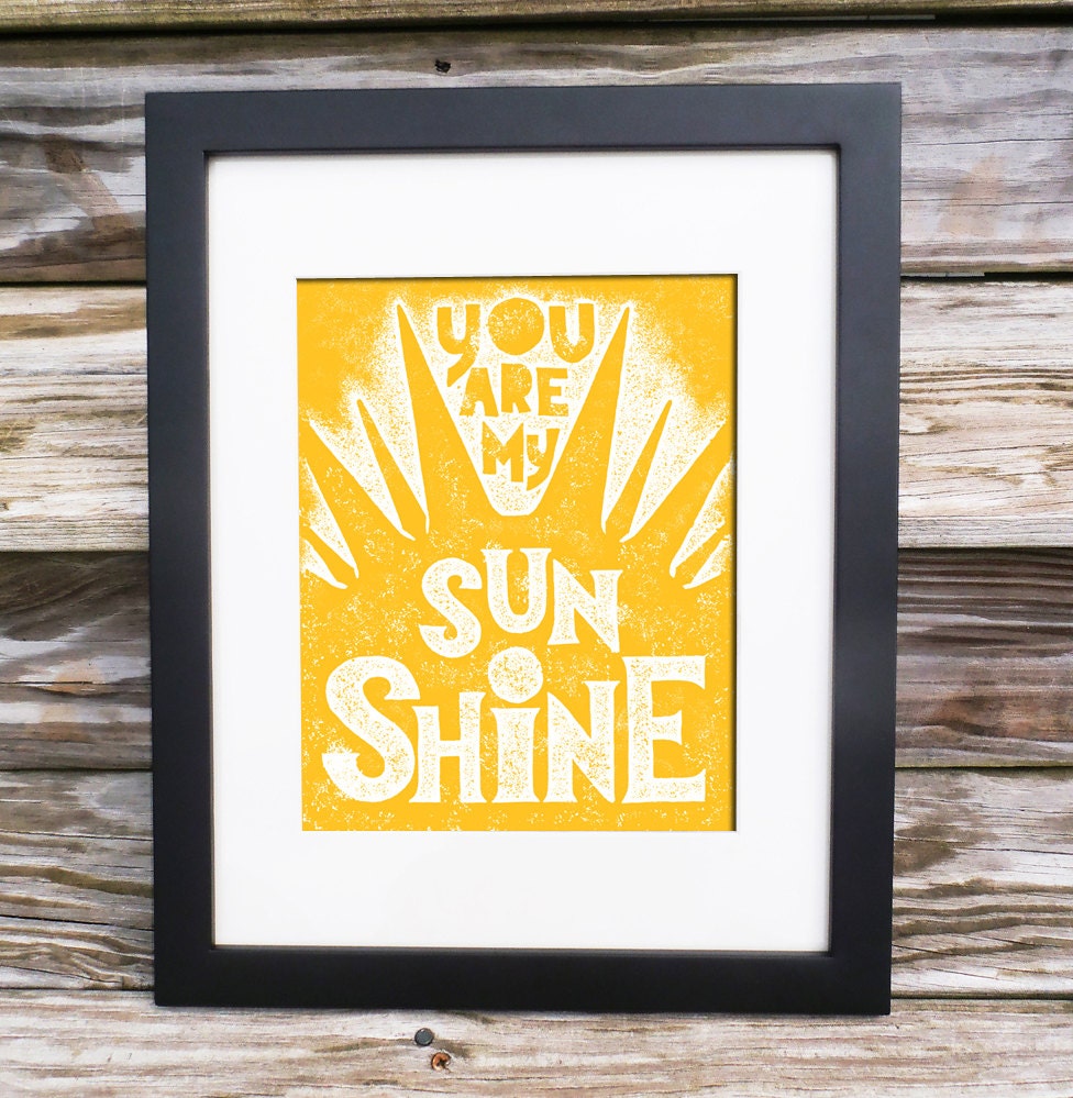 You are my Sunshine  - song lyrics poem quote - Typography art print -  Letterpress 8x10