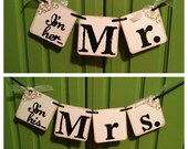 Mr. and Mrs. I'm his Mrs. I'm her Mrs Chair signs banners Wedding decor Wedding Reception decoration gardland Photo Prop CUSTOM COLORS