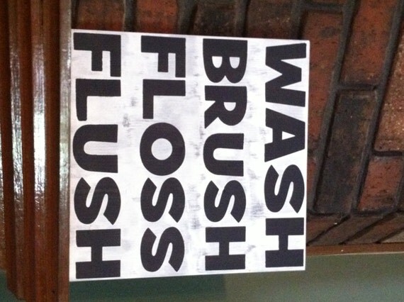 Items similar to Wash Brush Floss Flush Bathroom Sign, Bathroom rules