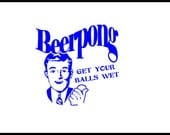 Beer Pong Table Decal Kit - Get Your Balls Wet 2 - DIY Decor - Made In USA