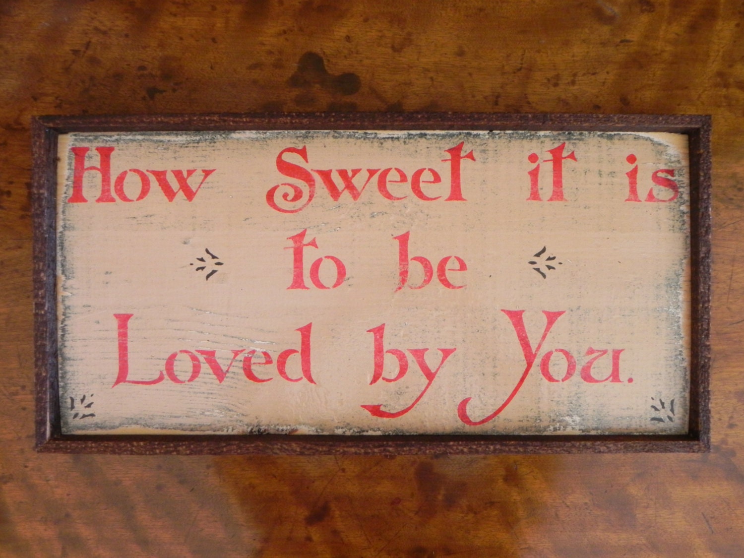 How Sweet It Is To Be Loved By You sign - Rustic and Vintage Signs and Home Decor - Shabby Chic - Country - Wedding - Anniversary
