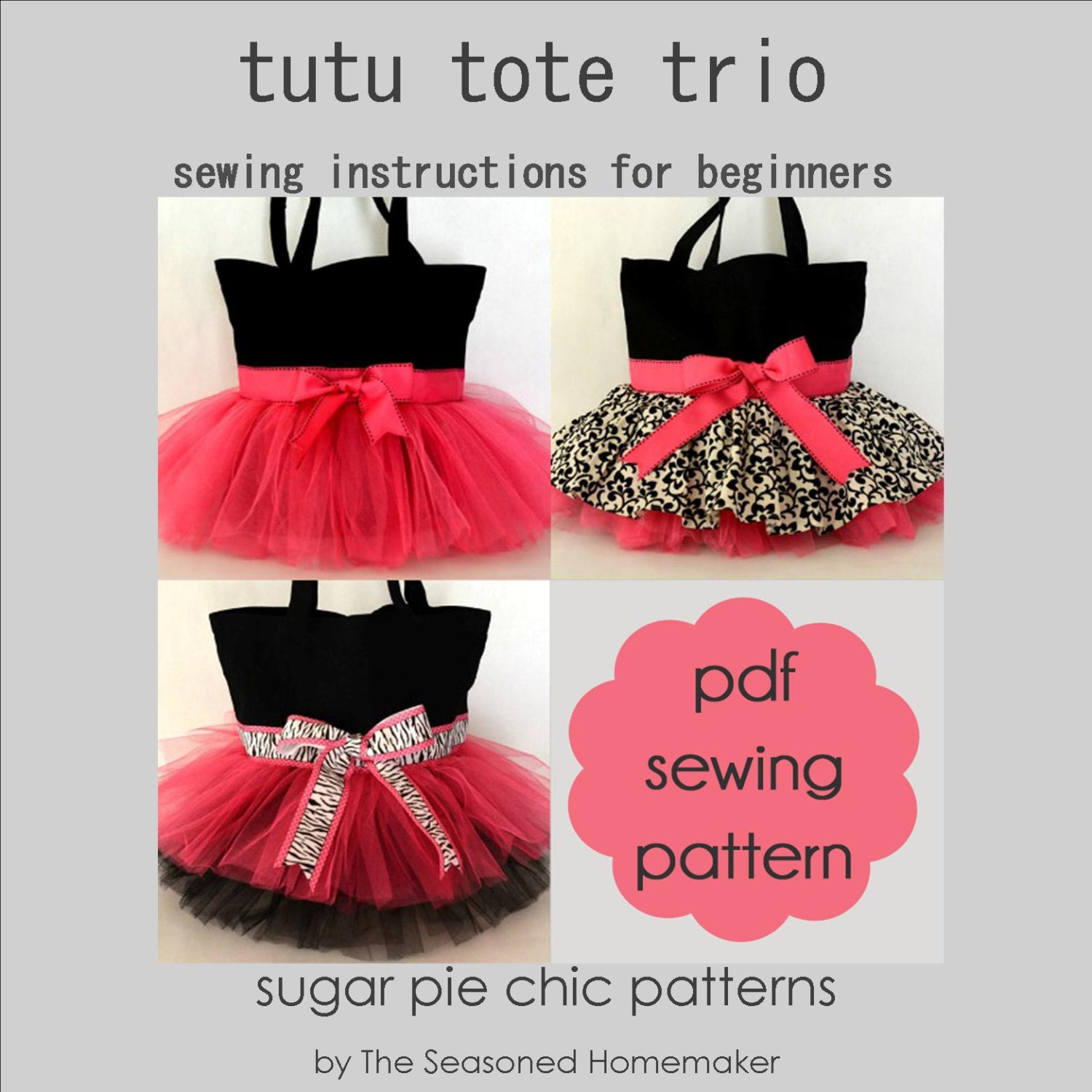 Tutu Bag Trio Tutorial - PDF Instructions for Three Tutu Tote Bag Styles - Instant Digital Download Pattern