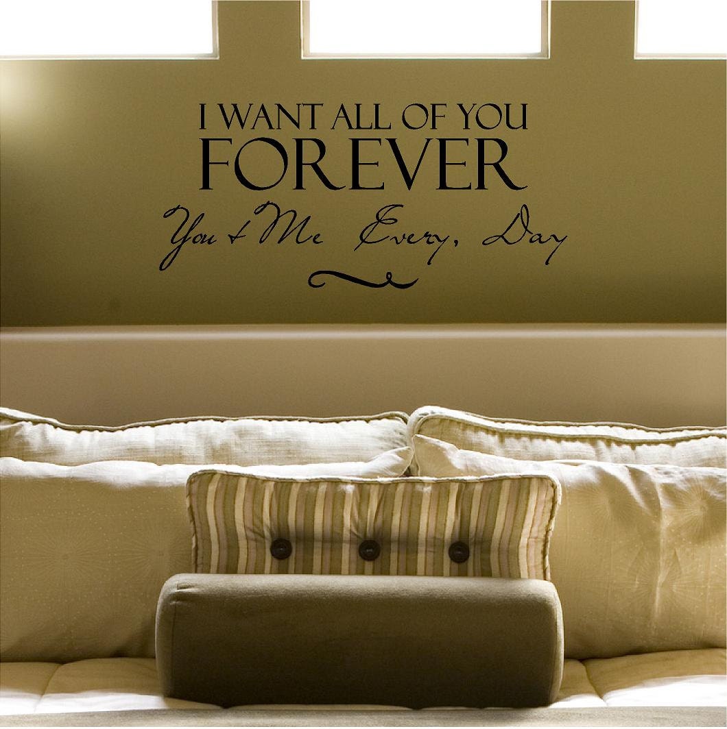 I Want All of You Forever, You and Me Every Day Customizable Wall Decal