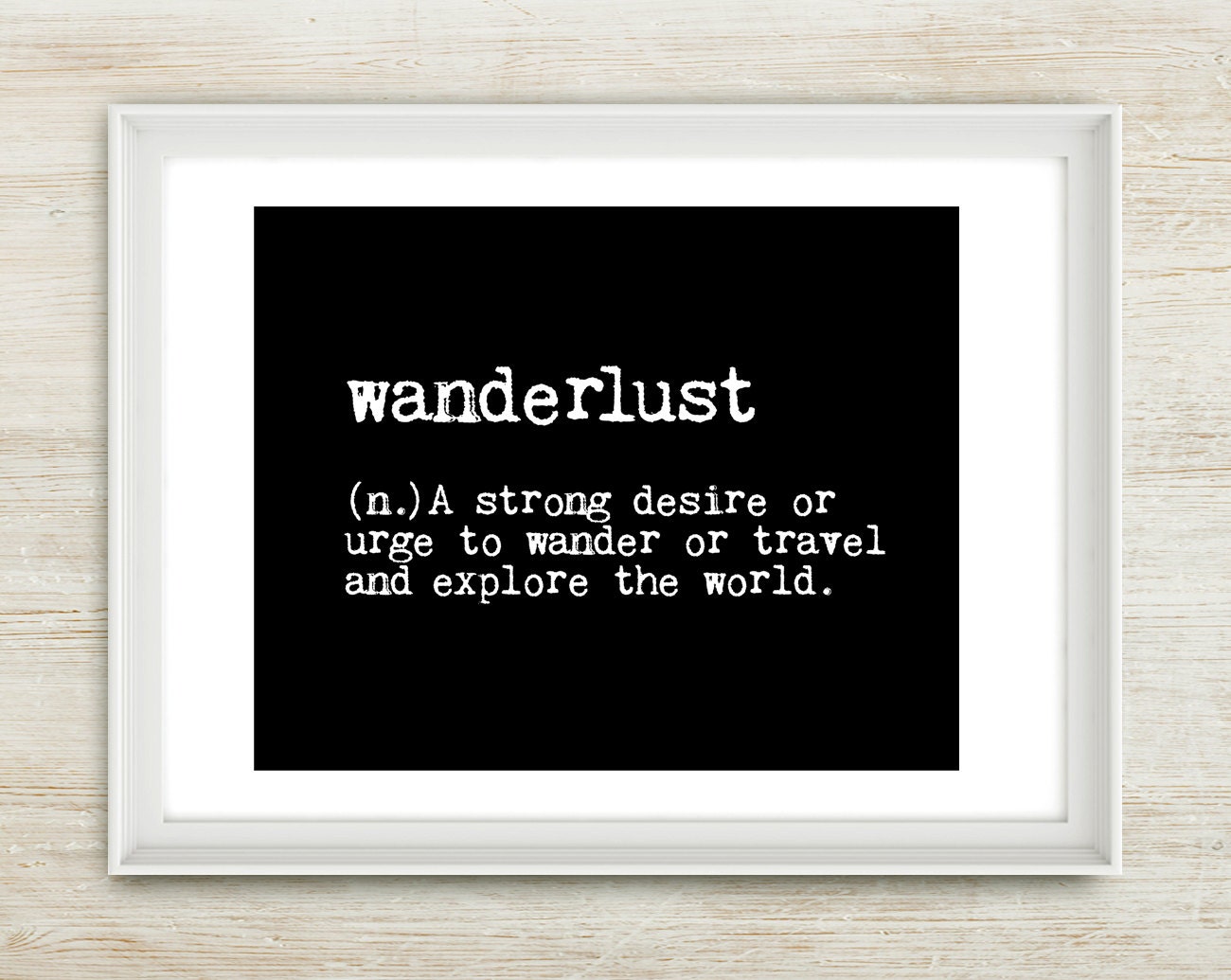 Wanderlust - 8x10 inches on A4. Inspiring travel quote typography art poster print.