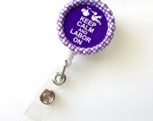Keep Calm and Labor On - Purple Stork with Baby - Nursing Badge Holder - Labor and Delivery Badge Reel  - Nurse Name Badge - L&D Badge