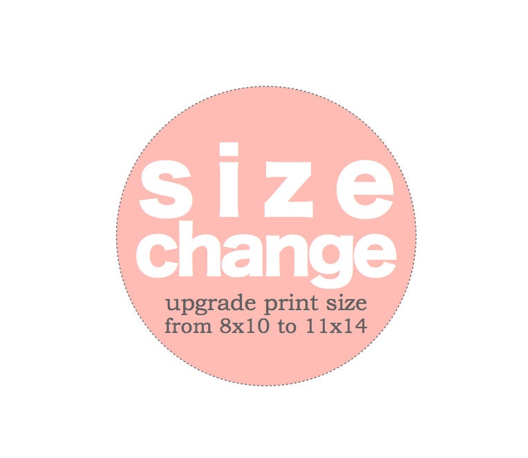 Upgrade Print Size  from 8x10 to 11x14