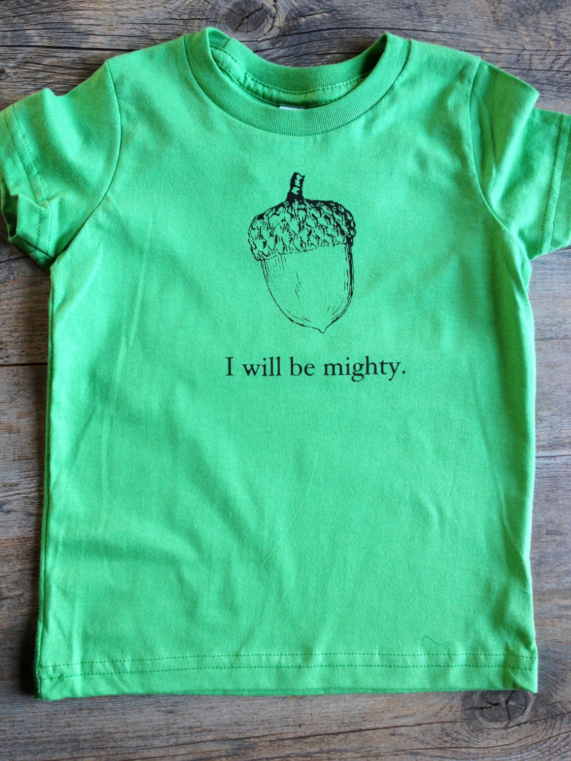 I Will Be Mighty Acorn - Woodland Screen Print Toddler Kids Tee - Grass Green - Birthday Get Well Gift