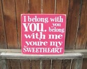 I Belong With You, You Belong With Me Wooden Distressed Wall Hanging