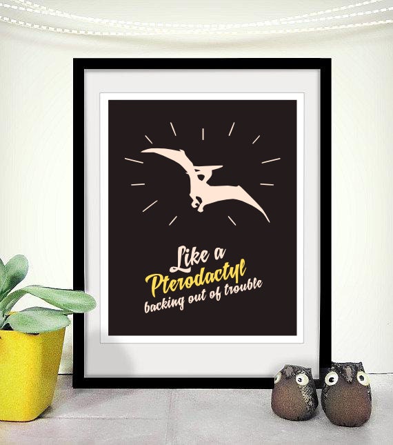 Printable Art P90X Tony Horton Funny Quote Inspired Pterodactyl