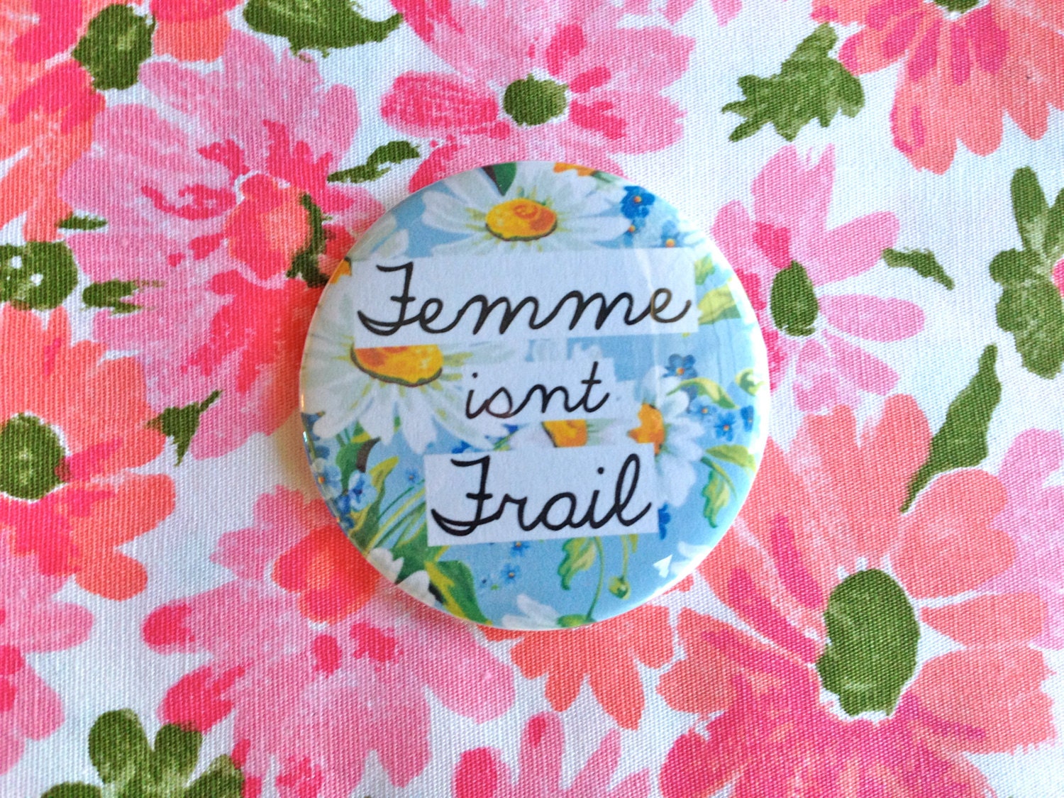 Femme Isn't Frail 2.25 Button