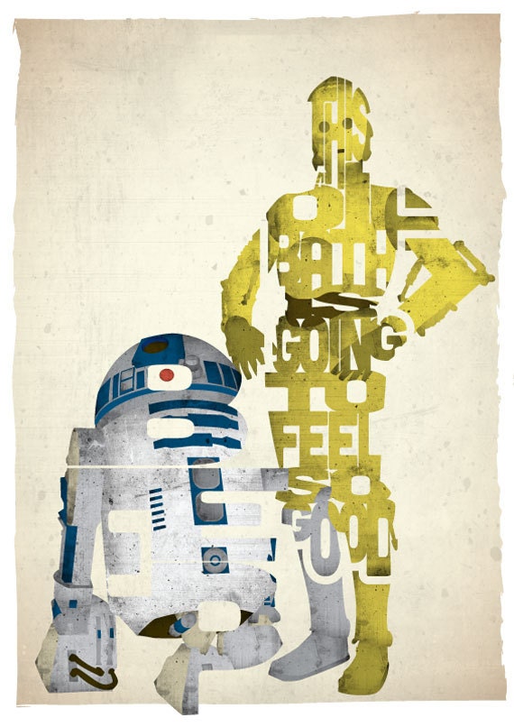 STANDARD SIZE Star Wars c-3po and r2-d2 typography print based on a quote from the movie A New Hope