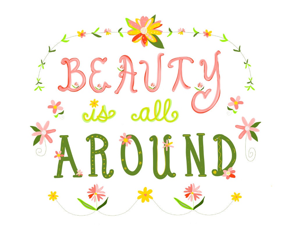 Digital Illustration Typography Quote Floral Print "Beauty is All Around" for girls teen tween, pink green art